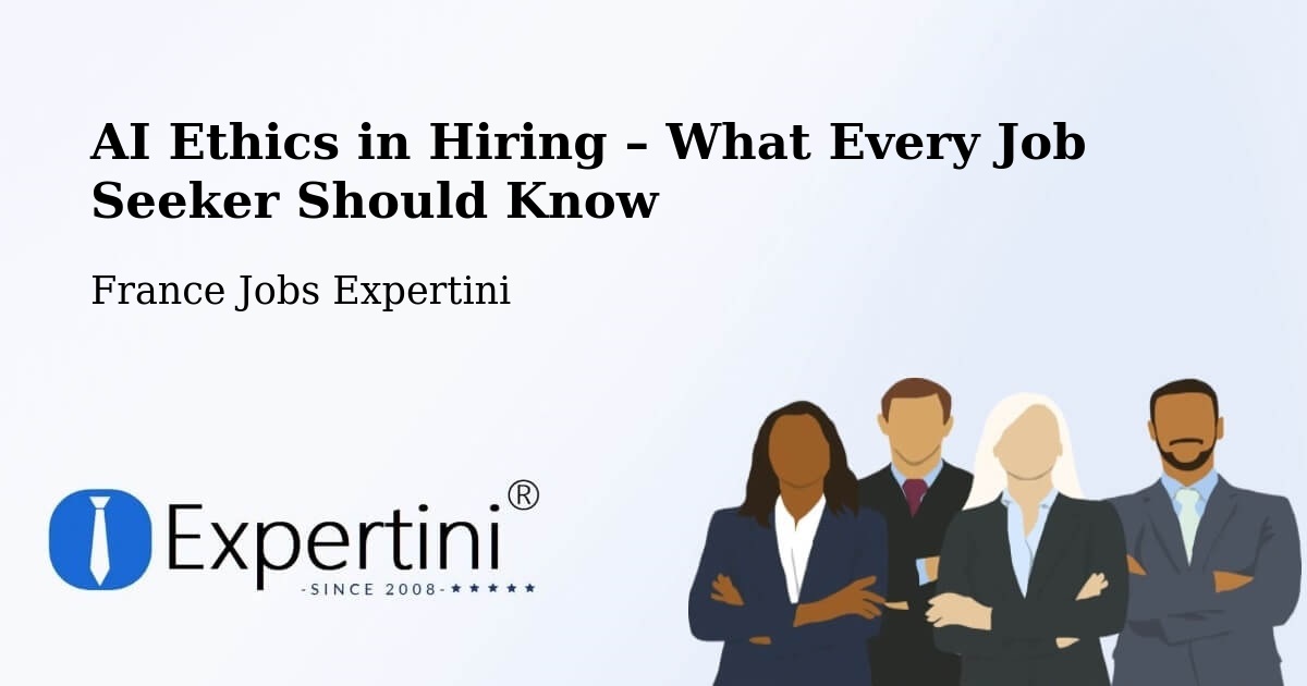 AI Ethics in Recruitment & Hiring – Èze - Èze, France Jobs Expertini